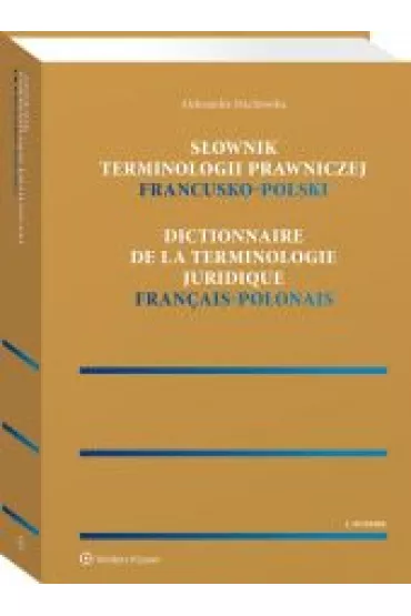 S�ownik terminologii prawniczej. Francusko-polski - Aleksandra Machowska