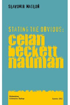 eBook Stating the Obvious: Celan - Beckett - Nauman pdf