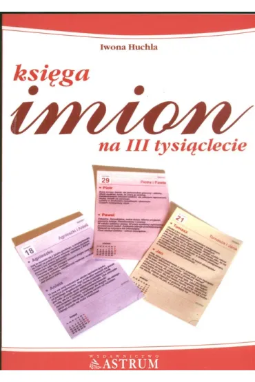 Ksi�ga imion na trzecie tysi�clecie - Iwona Huchla
