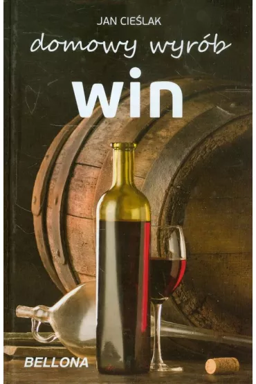 Domowy wyr�b win - Jan Cie�lak
