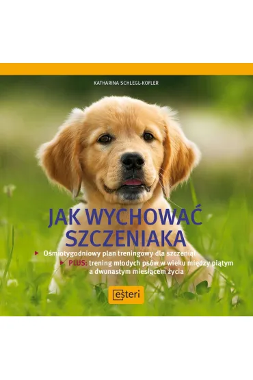 Jak wychowa� szczeniaka - Katharina Schlegl-Kofler