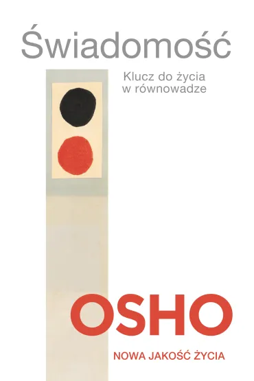 �wiadomo��. Klucz do �ycia w r�wnowadze - Osho