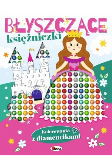 B�yszcz�ce ksi�niczki. Kolorowanki z diamencikami