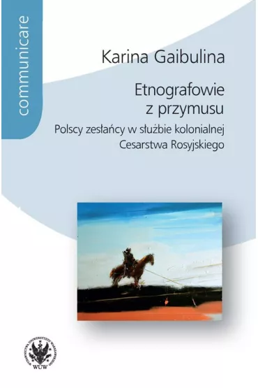 Etnografowie z przymusu - Karina  Gaibulina