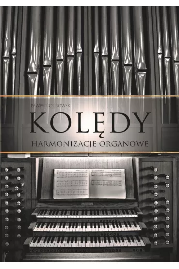 Kol�dy Harmonizacje organowe - Pawe� Piotrowski