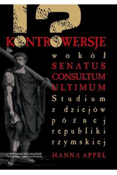eBook Kontrowersje wok senatus consultum ultimum. Studium z dziejw pnej republiki rzymskiej pdf