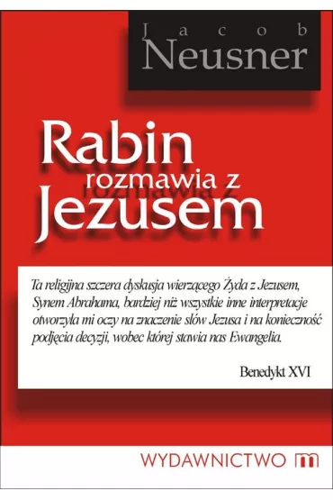 Rabin rozmawia z Jezusem - Jacob Neusner