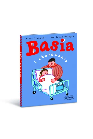 Basia i chorowanie - Marianna Oklejak, Zofia Stanecka