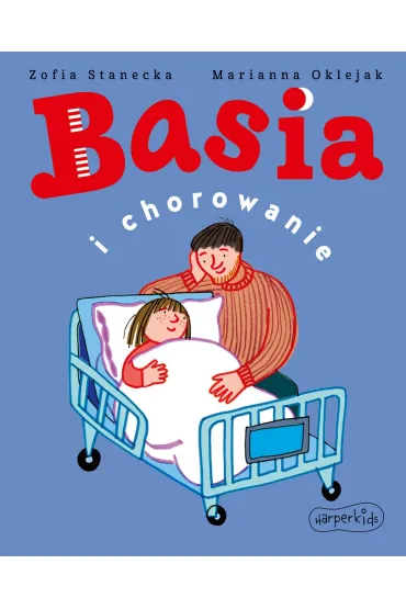 Basia i chorowanie - Marianna Oklejak, Zofia Stanecka