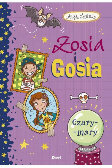 Zosia i Gosia. Czary-mary - Antje Szillat