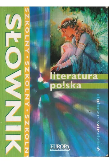 Szkolny s�ownik. Literatura polska mini - Katarzyna Radzym, Maria Bursztyn