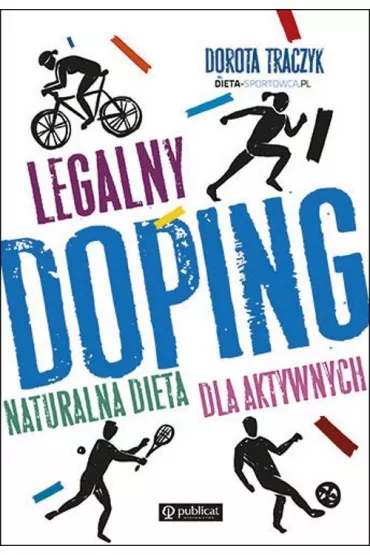 Legalny doping. Naturalna dieta dla aktywnych - Dorota Traczyk