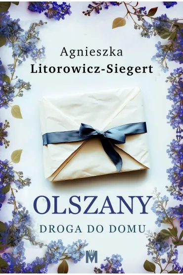 Droga do domu. Olszany. Tom 1 - Agnieszka Litorowicz-Siegert