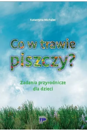Co w trawie piszczy? - Katarzyna Michalec