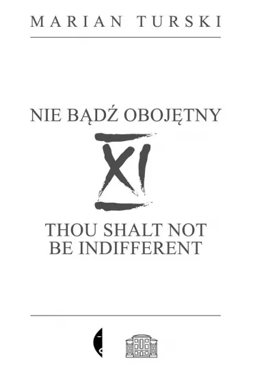 XI Nie b�d� oboj�tny. XI Thou shalt not be indifferent - Marian Turski
