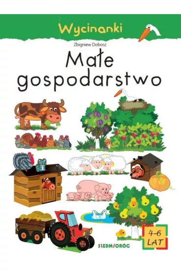 Ma�e gospodarstwo. Wycinanki - Ludwik Cichy