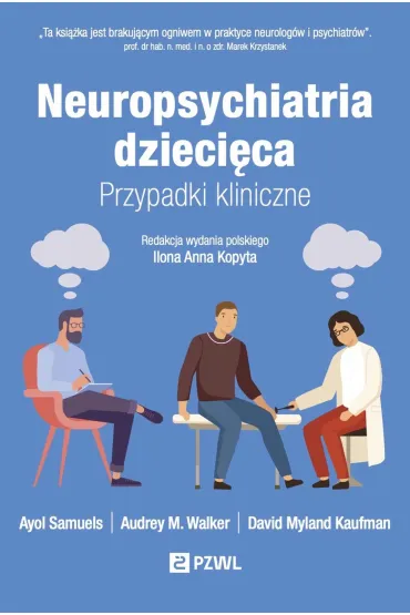 Neuropsychiatria dzieci�ca. Przypadki kliniczne - David Myland Kaufman, Audrey M Walker, Ayol Samuels