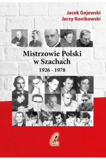 Mistrzowie Polski w Szachach. Tom 1. 1926-1978 - Jacek Gajewski, Jerzy Konikowski
