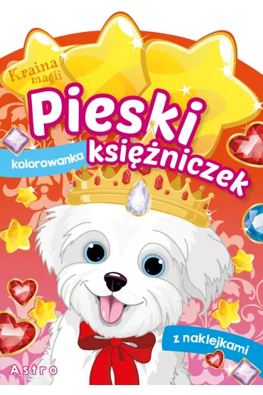 Kraina magii. Pieski ksi�niczek. Astro