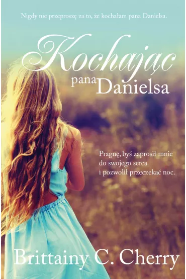 Kochaj�c pana Danielsa - Brittainy C. Cherry