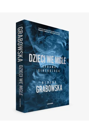 Dzieci we mgle. Sprawa ginekologa - A�bena Grabowska