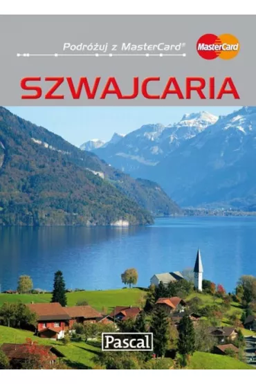 Przewodnik ilustrowany - Szwajcaria PASCAL - Adriana Czupryn, Magdalena Simm