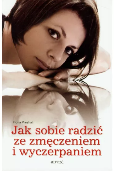 Jak sobie radzi� ze zm�czeniem i wyczerpaniem - Marshall Fiona