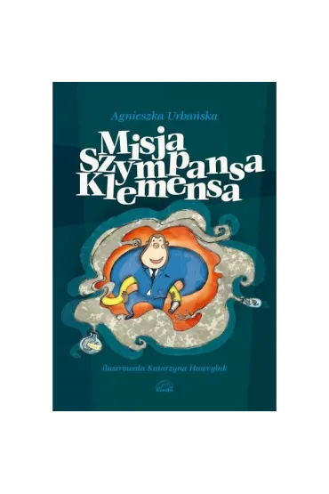 Misja szympansa Klemensa - Agnieszka Urba�ska