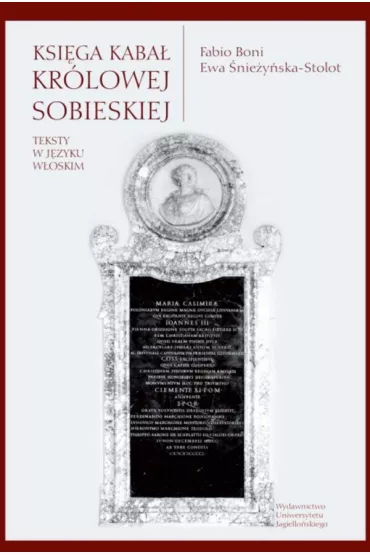 Ksi�ga kaba� kr�lowej Sobieskiej - Ewa �nie�y�ska-Stolot, Fabio Boni