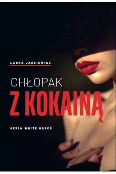 Ch�opak z kokain� - Laura Ja�kiewicz