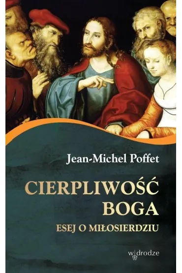 Cierpliwo�� Boga. Esej o mi�osierdziu - Jean-Michel Poffet