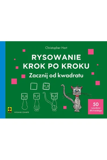 Rysowanie krok po kroku Zacznij od kwadratu - Christopher Hart