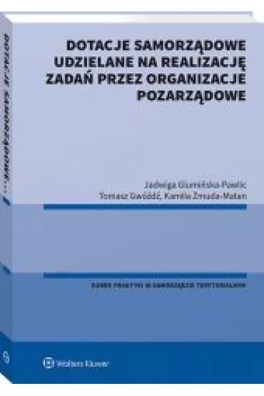 Dotacje samorz�dowe udzielane na realizacj� zada� przez organizacje pozarz�dowe - Jadwiga Glumi�ska-Pawlic, Kamila �muda-Matan, Tomasz  Gw�d�