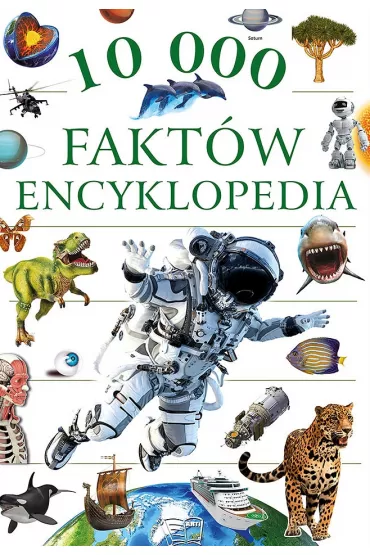 Encyklopedia. 10 000 fakt�w (wyd. 2022)