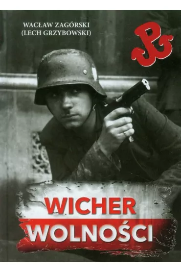Wicher wolno�ci - Lech Grzybowski, Wac�aw Zag�rski