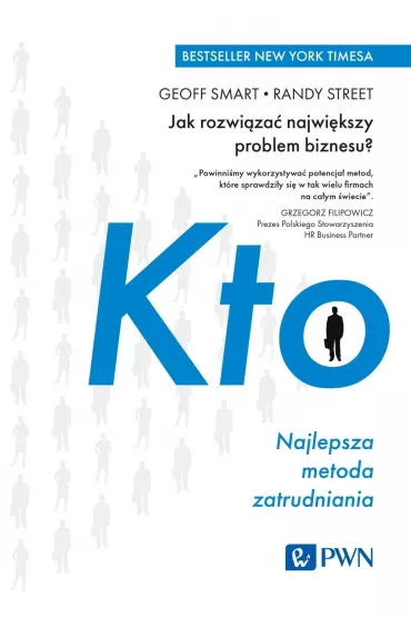 KTO. Najlepsza metoda zatrudniania - Geoff Smart, Randy Street