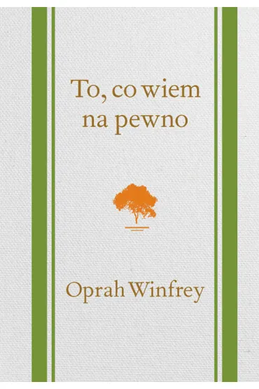 To, co wiem na pewno - Oprah Winfrey