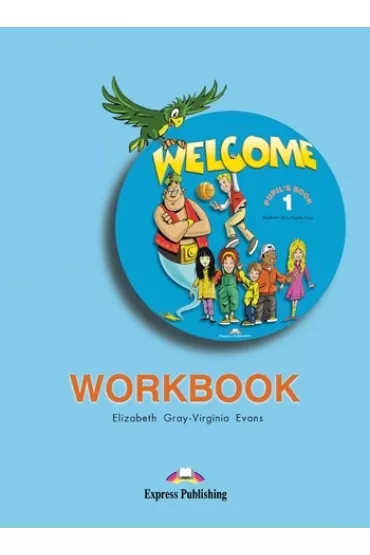 Welcome 1. Workbook - Virginia Evans, Gray Elizabeth
