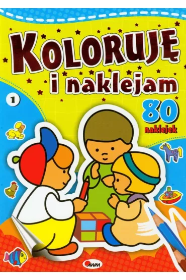 Koloruj� i naklejam 1 80 naklejek - Piotr Kozera