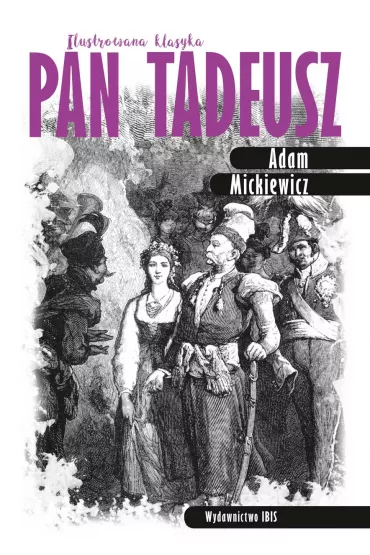 Ilustrowana klasyka. Pan Tadeusz - Adam Mickiewicz
