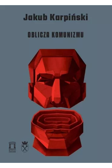 Oblicza komunizmu - Jakub Karpi�ski