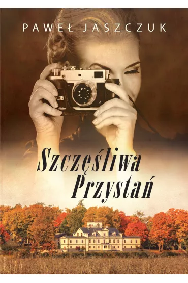 Szcz�liwa przysta� - Pawe� Jaszczuk
