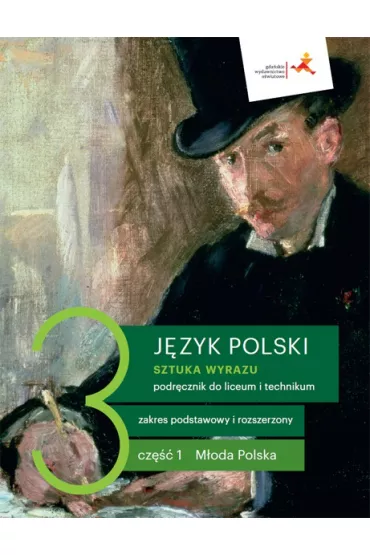Sztuka wyrazu 3. Cz 1. Moda Polska. Jzyk polski. Podrcznik dla liceum i technikum. Zakres podstawowy i rozszerzony - Cecylia Ratajczak, Ewa Pryliska, Dorota Dbrowska