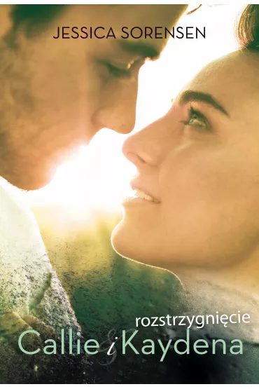Rozstrzygni�cie Callie i Kaydena - Jessica Sorensen