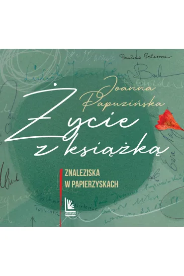 �ycie z ksi��k�. Znaleziska w papierzyskach - Joanna Papuzi�ska