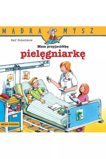 M�dra mysz - Mam przyjaciela. Mam przyjaci�k� piel�gniark� - Ralf Butschkow