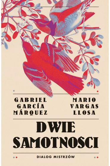 Dwie samotno�ci. Dialog mistrz�w - Mario Vargas Llosa, Gabriel Garcia Marquez