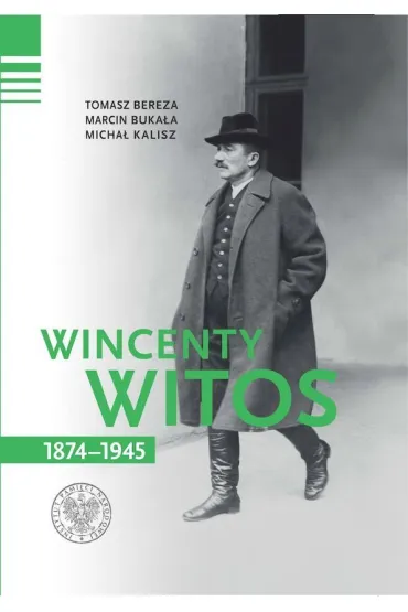 Wincenty Witos 1874-1945 - Tomasz Bereza, Marcin Buka�a, Micha�  Kalisz