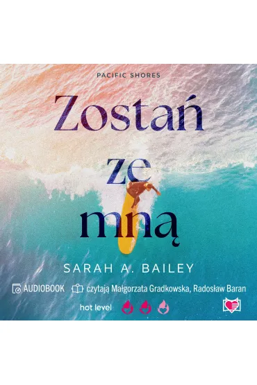 Audiobook Zosta� ze mn�. Pacific Shores. Tom 1 mp3 - Sarah A. Bailey