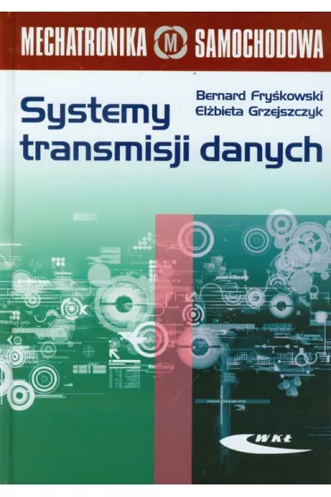 Systemy transmisji danych - Bernard Fry�kowski, El�bieta Grzejszczyk